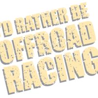 I'd Rather be Offroad Racing Thumbnail