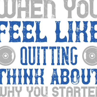 When you feel like quitting think about why you started Thumbnail