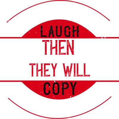 First they will laugh  Then they will copy  Dont give up Thumbnail